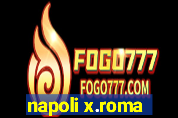 napoli x.roma